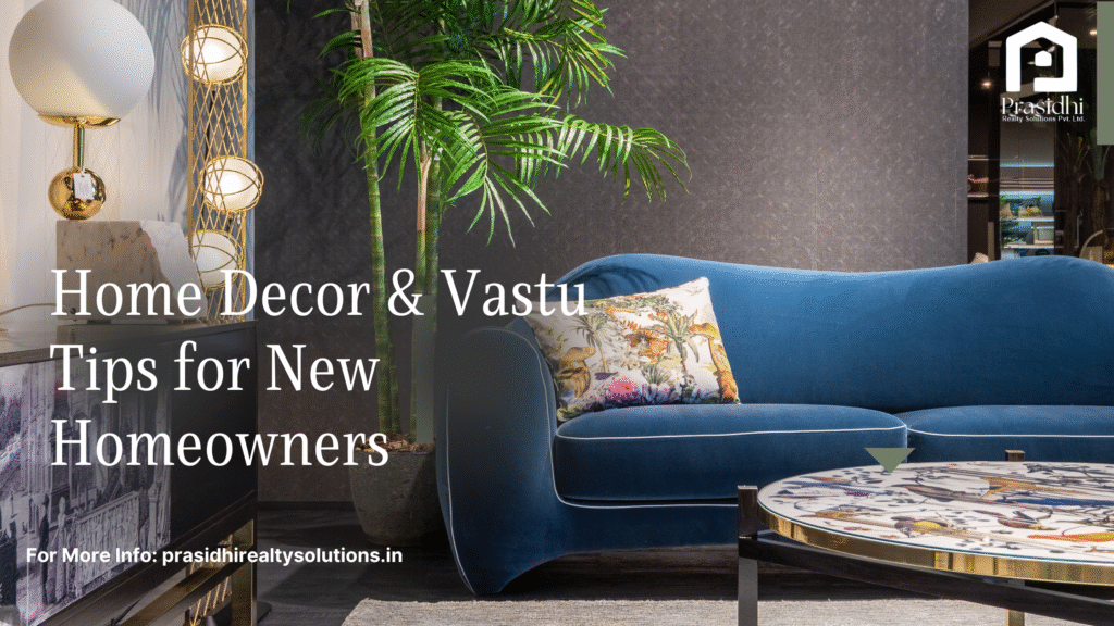 Home Decor and Vastu Tips for New Homeowners